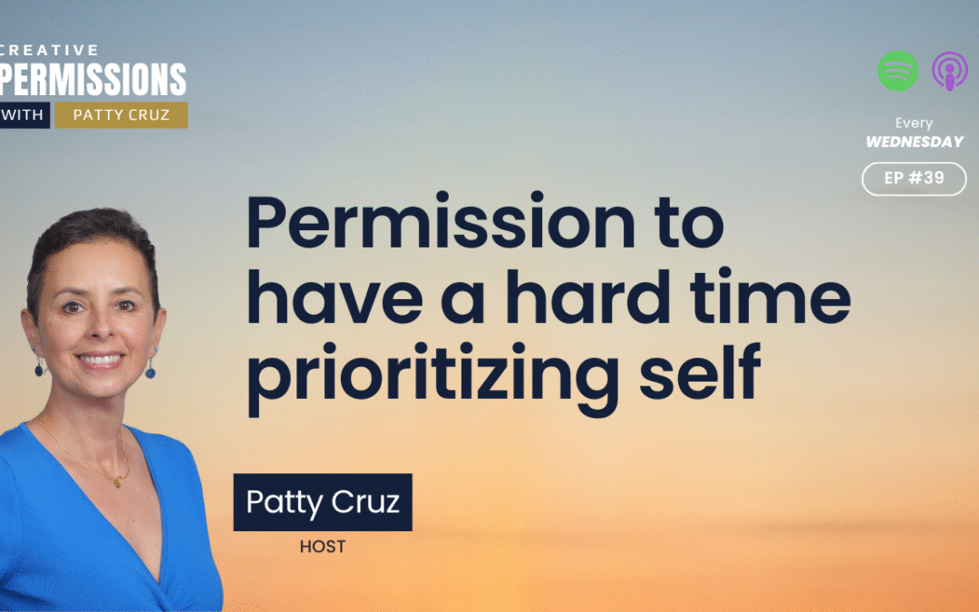 Permission to Have a Hard Time Prioritizing Self