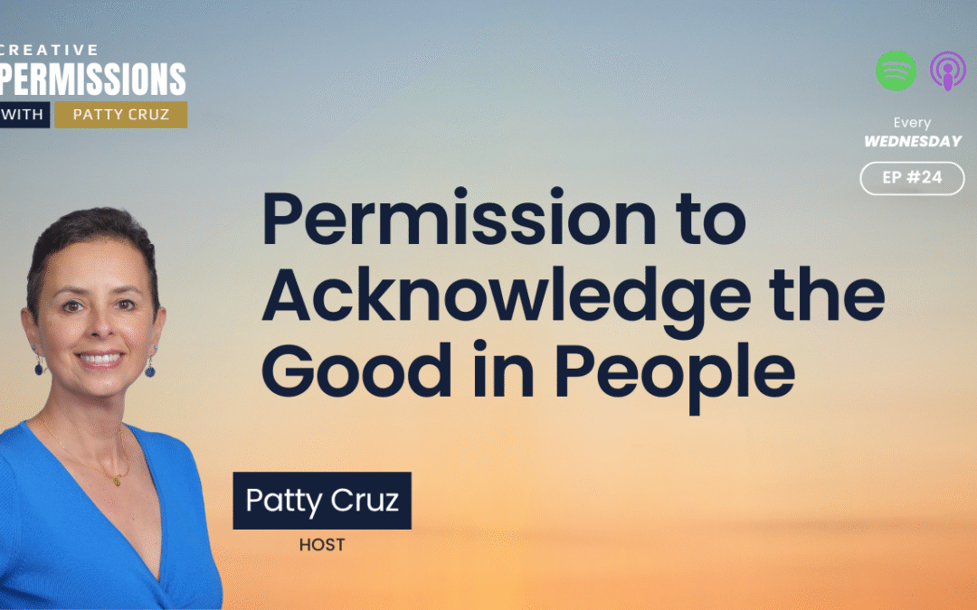 Permission to Acknowledge the Good in People